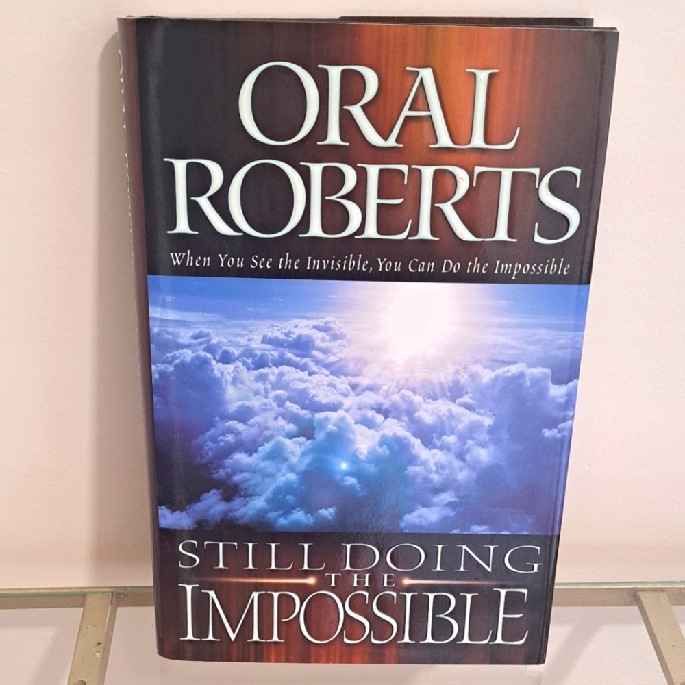 " Still Doing The Impossible " Book By: Oral Roberts.